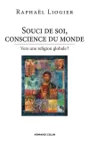 Souci de soi, conscience du monde : vers une religion globale ?