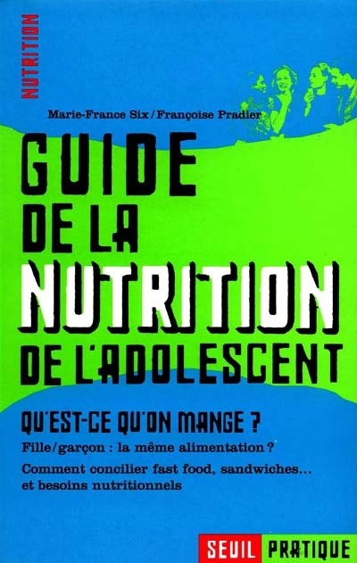 Guide de la nutrition de l'adolescent : qu'est-ce-qu'on mange ?