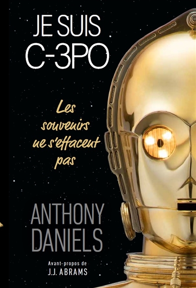 Je suis C-3PO : les souvenirs ne s'effacent pas