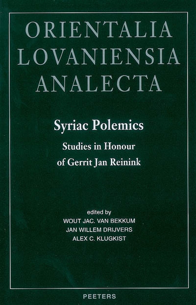 Syriac polemics : studies in honour of Gerrit Jan Reinink