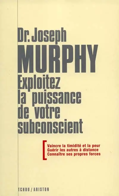 Exploitez la puissance de votre subconscient
