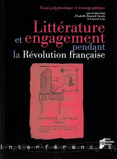 littérature et engagement pendant la révolution française : essai polyphonique et iconographique