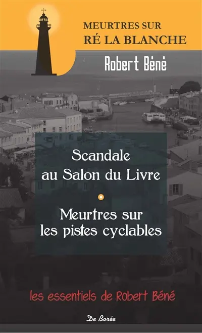 Scandale au Salon du livre de Ré la Blanche. Meurtres sur les pistes cyclables de Ré la Blanche