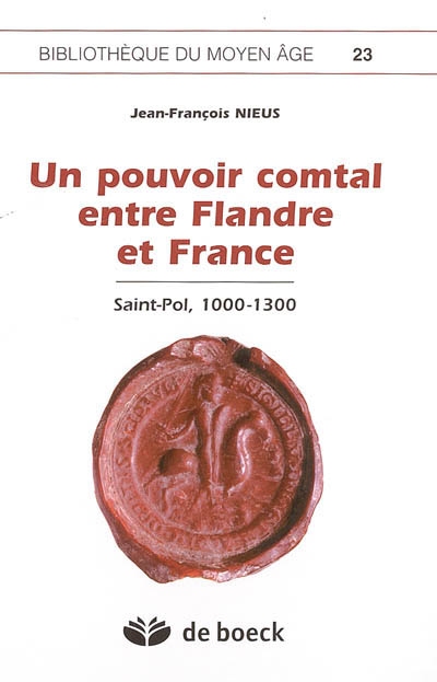 Un pouvoir comtal entre Flandre et France : Saint-Pol, 1000-1300