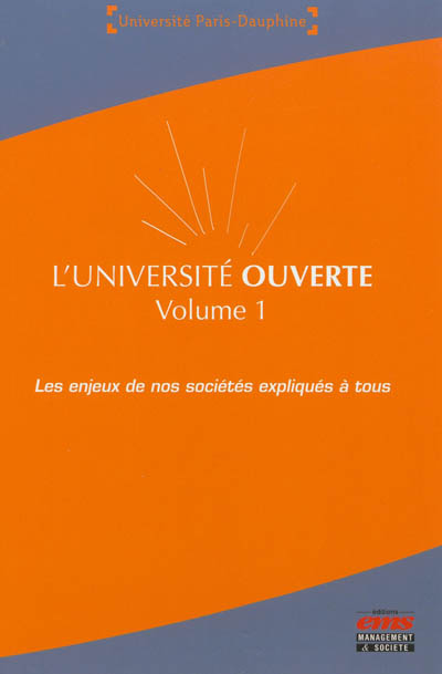 L'université ouverte : les enjeux de nos sociétés expliqués à tous. Vol. 1