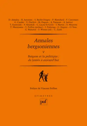 Annales bergsoniennes. Vol. 5. Bergson et la politique : de Jaurès à aujourd'hui