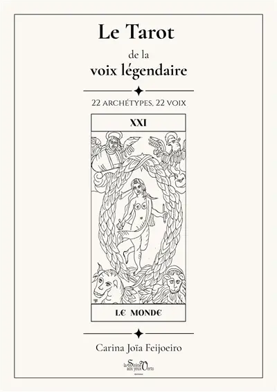 Le tarot de la voix légendaire... : 22 archétypes, 22 voix