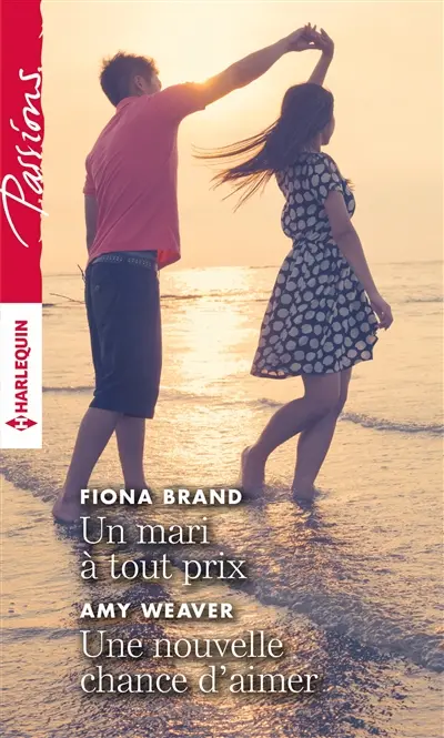 Un mari à tout prix. Une nouvelle chance d'aimer