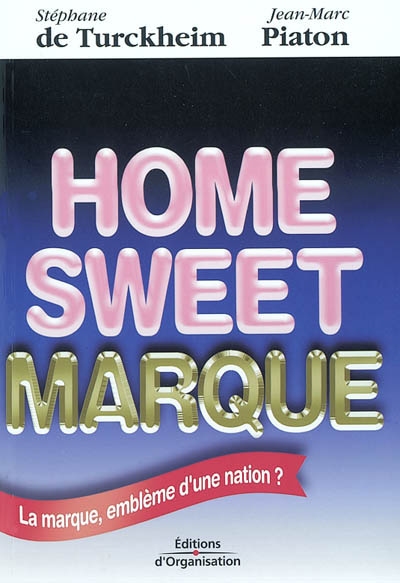 Home sweet marque : la marque, emblème d'une nation ?