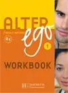 Alter ego 1, méthode de français, A1 : cahier version anglophone