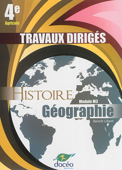 Histoire géographie, module M3 : 4e agricole : travaux dirigés