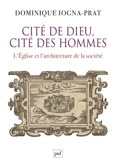 Cité de Dieu, cité des hommes : l'Eglise et l'architecture de la société, 1200-1500