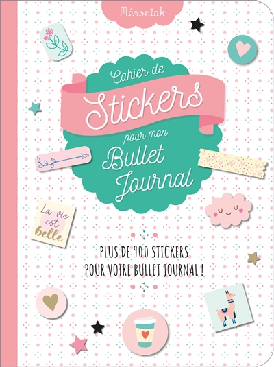 Cahier de stickers pour mon bullet journal : plus de 900 stickers pour votre bullet journal !