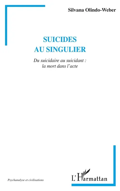 Suicides au singulier : du suicidaire au suicidant : la mort dans l'acte