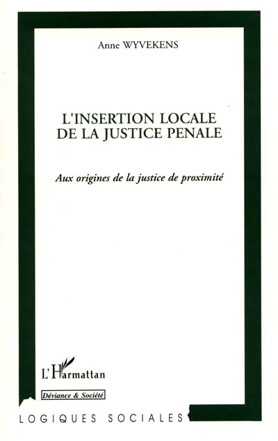 L'insertion locale de la justice pénale : aux origines de la justice de proximité