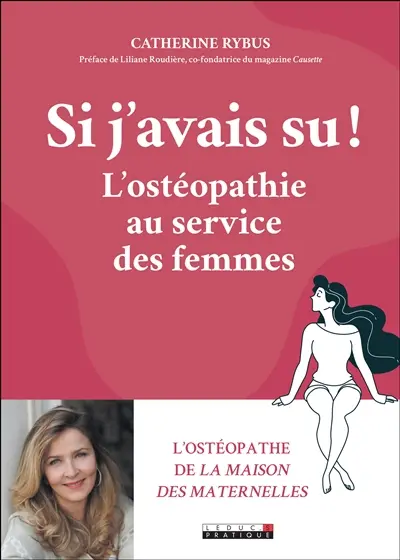 Si j'avais su ! : l'ostéopathie au service des femmes