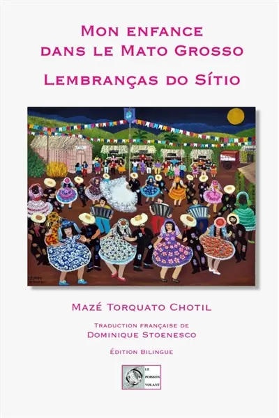 Lembranças do Sítio : Mon enfance dans le Mato Grosso : Edition Bilingue FR/PT