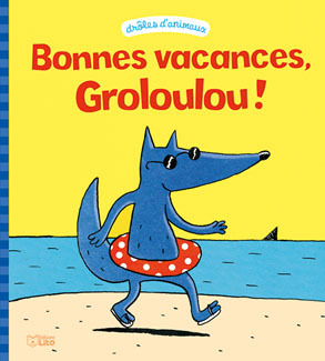 Bonnes vacances, Groloulou !