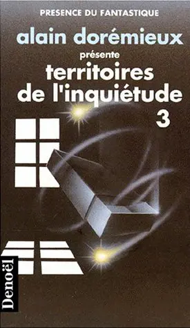 Territoires de l'inquiétude. Vol. 3