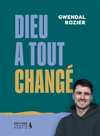 Dieu a tout changé