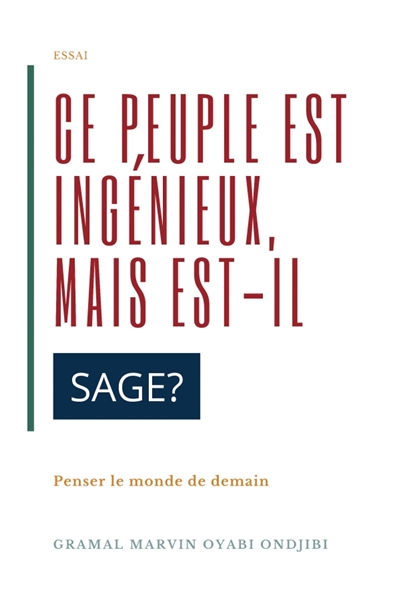 Ce peuple est ingénieux,...