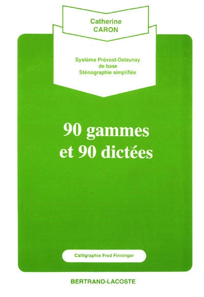90 gammes et 90 dictées système Prévost-Delaunay de base sténographie simplifiée