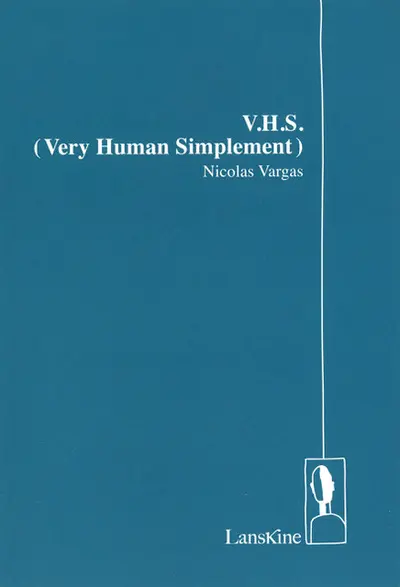 VHS (very human simplement)