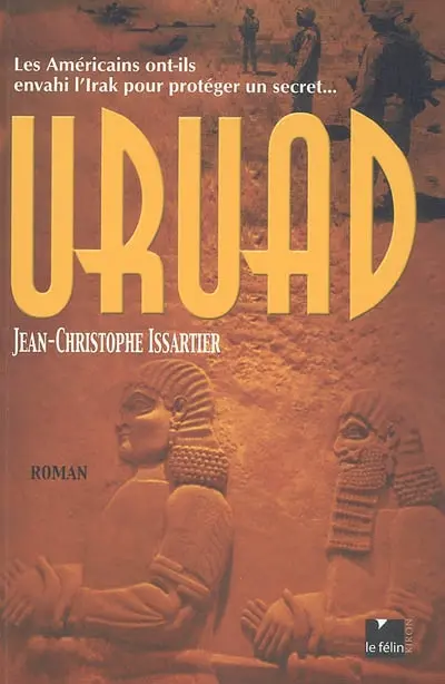 Uruad : les Américains ont-ils envahi l'Irak pour protéger un secret