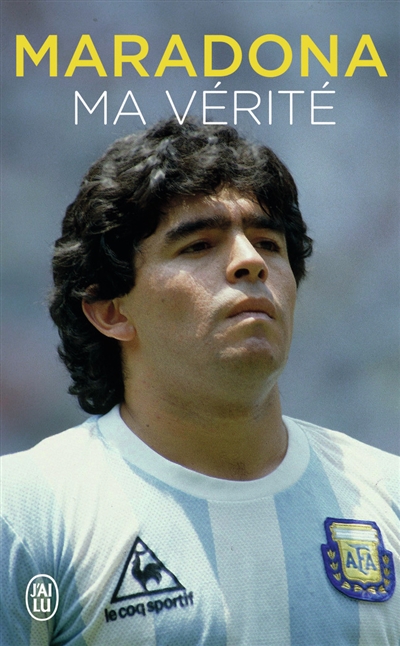 Maradona : ma vérité : biographie