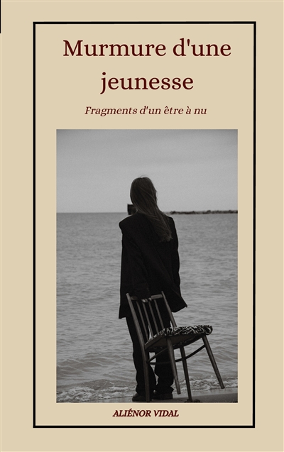 Murmure d'une jeunesse : Fragments d'un être à nu