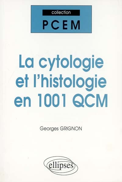 La cytologie et l'histologie en 1001 QCM