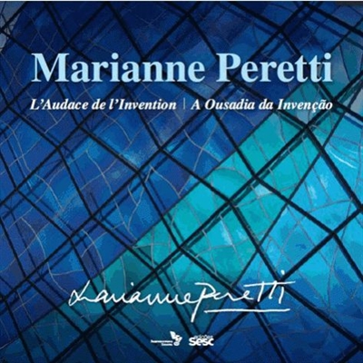 Marianne Peretti : l'audace de l'invention. Marianne Peretti : a ousadia da invenção