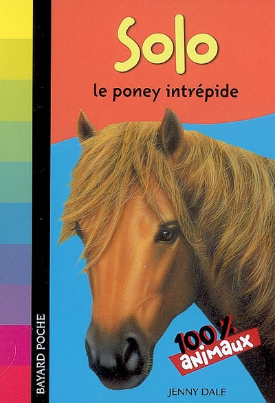 100% animaux : Solo le poney intrépide