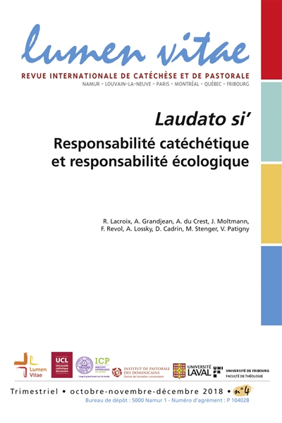 Lumen vitae, n° 4 (2018). Laudato si' : responsabilité catéchétique et responsabilité écologique