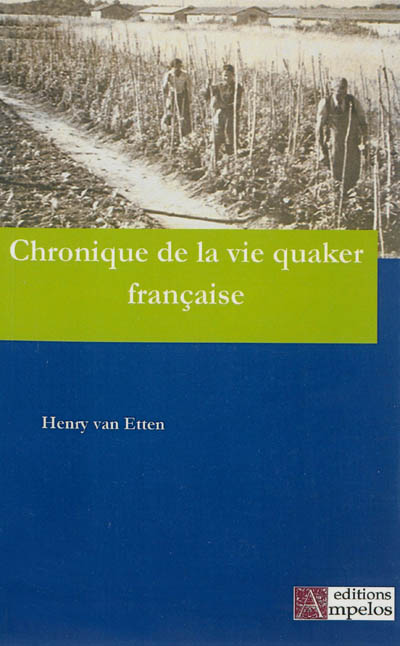 Chronique de la vie quaker française : deux siècles de vie religieuse, 1745-1945