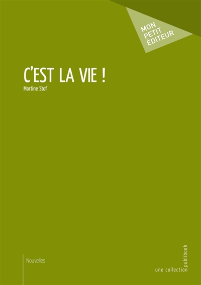 C'est la vie ! : Nouvelles