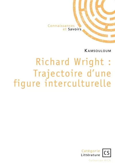 Richard Wright : Trajectoire d'une figure interculturelle