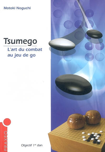 Tsumego : l'art du combat au jeu de go