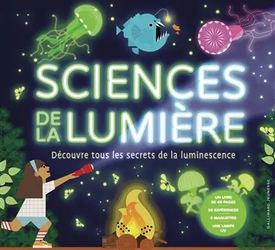 Sciences de la lumière : découvre tous les secrets de la luminescence
