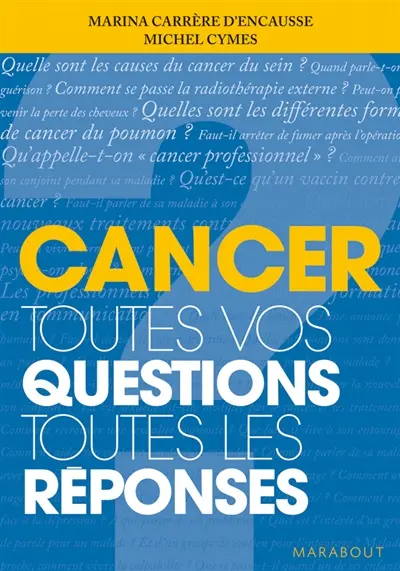 Cancer : toutes vos questions, toutes les réponses