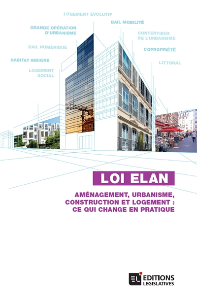 Loi Elan : aménagement, urbanisme, construction et logement : ce qui change en pratique