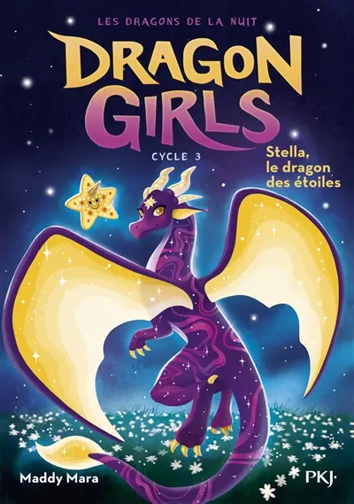 Dragon girls, cycle 3 : les dragons de la nuit. Vol. 3. Stella, le dragon des étoiles