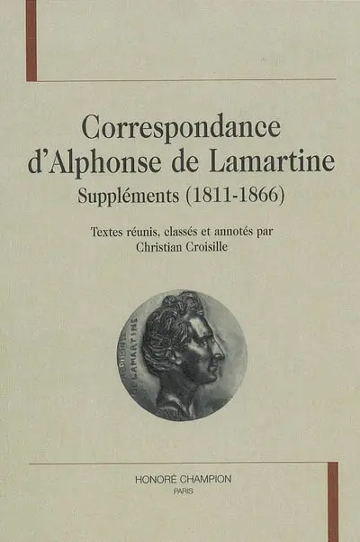 Correspondance d'Alphonse de Lamartine : suppléments (1811-1866)