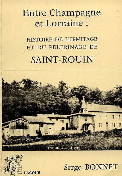 Histoire de l'ermitage et du pèlerinage de Saint-Rouin