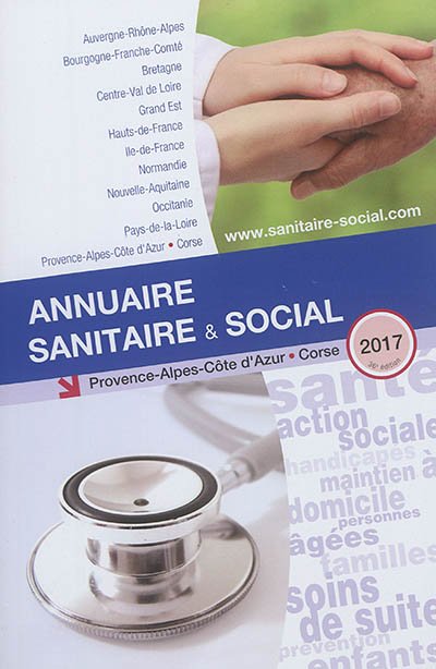 Annuaire sanitaire & social 2017 : Provence-Alpes-Côte d'Azur, Corse