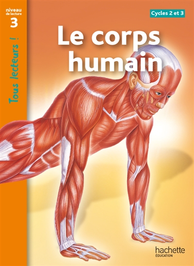 Le corps humain : [cycle 2 et 3]