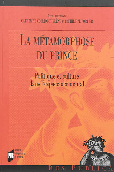 La métamorphose du prince : politique et culture dans l'espace occidental