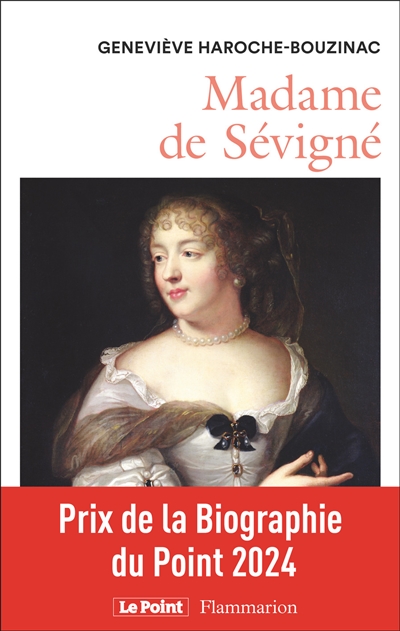 Madame de Sévigné (1626-1696) : une femme et son monde au Grand Siècle