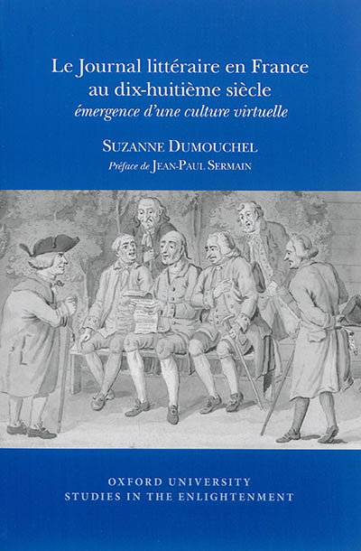 Le journal littéraire en France au dix-huitième siècle : émergence d'une culture virtuelle