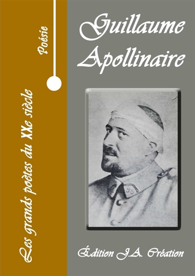Les grands poètes du XXè siècle : Guillaume Apollinaire